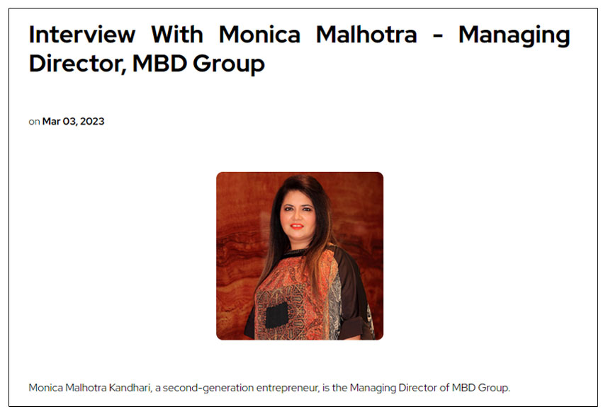 Interview With Monica Malhotra - Managing Director, MBD Group